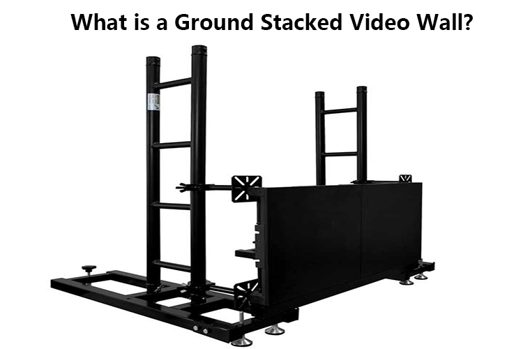 What is a Ground Stacked Video Wall?